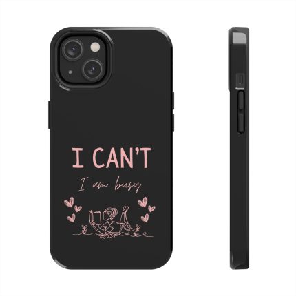 Phone case showing a girl reading on her stomach with pink text above that reads “I Can’t, I Am Busy.”