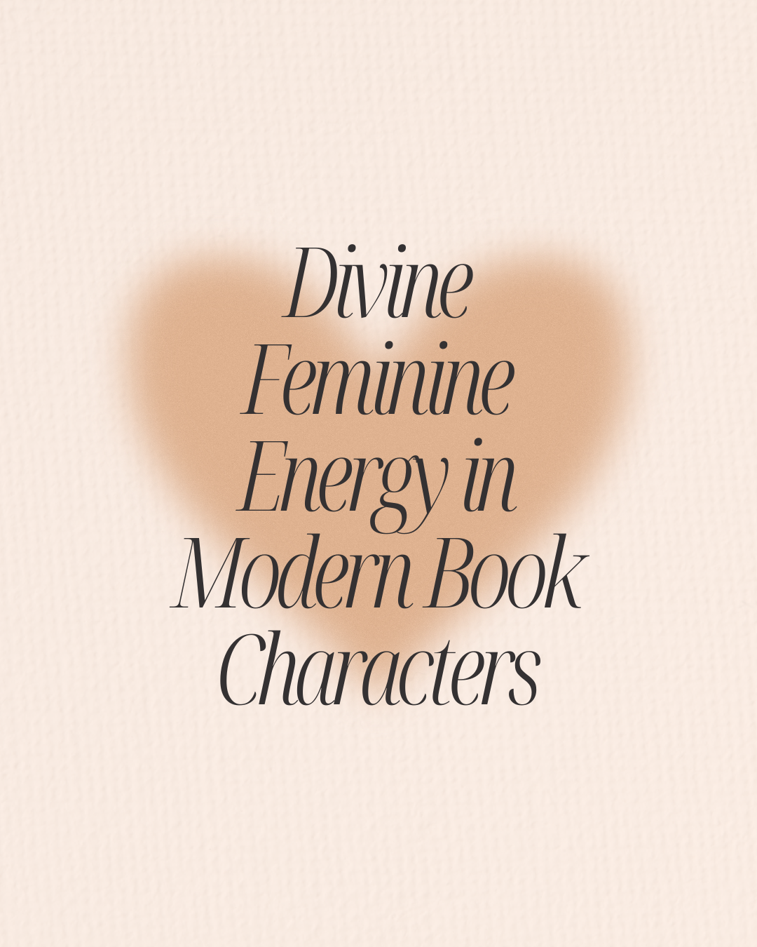 Divine Feminine Energy in Modern Book Characters
