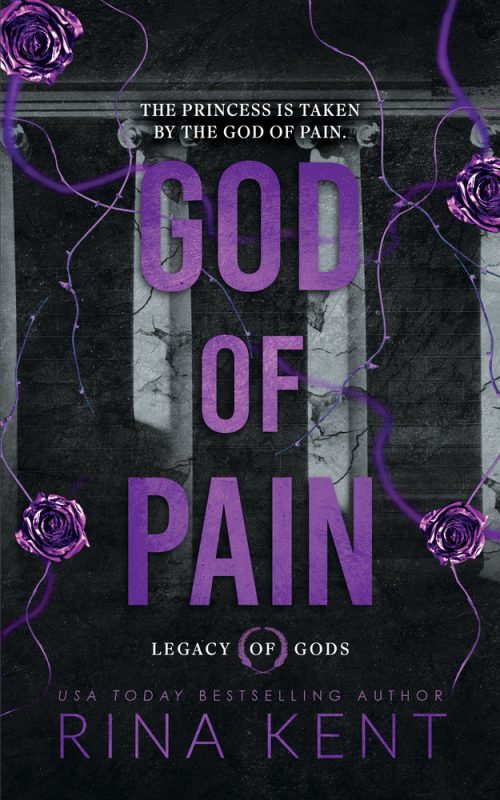 Cover of God of Pain by Rina Kent featuring bold purple text, dark cracked marble pillars, and vivid purple roses on a black background. The tagline reads: "The princess is taken by the God of Pain."