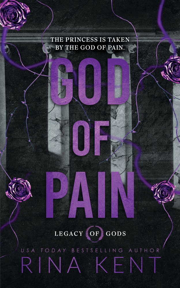 Cover of God of Pain by Rina Kent featuring bold purple text, dark cracked marble pillars, and vivid purple roses on a black background. The tagline reads: "The princess is taken by the God of Pain."